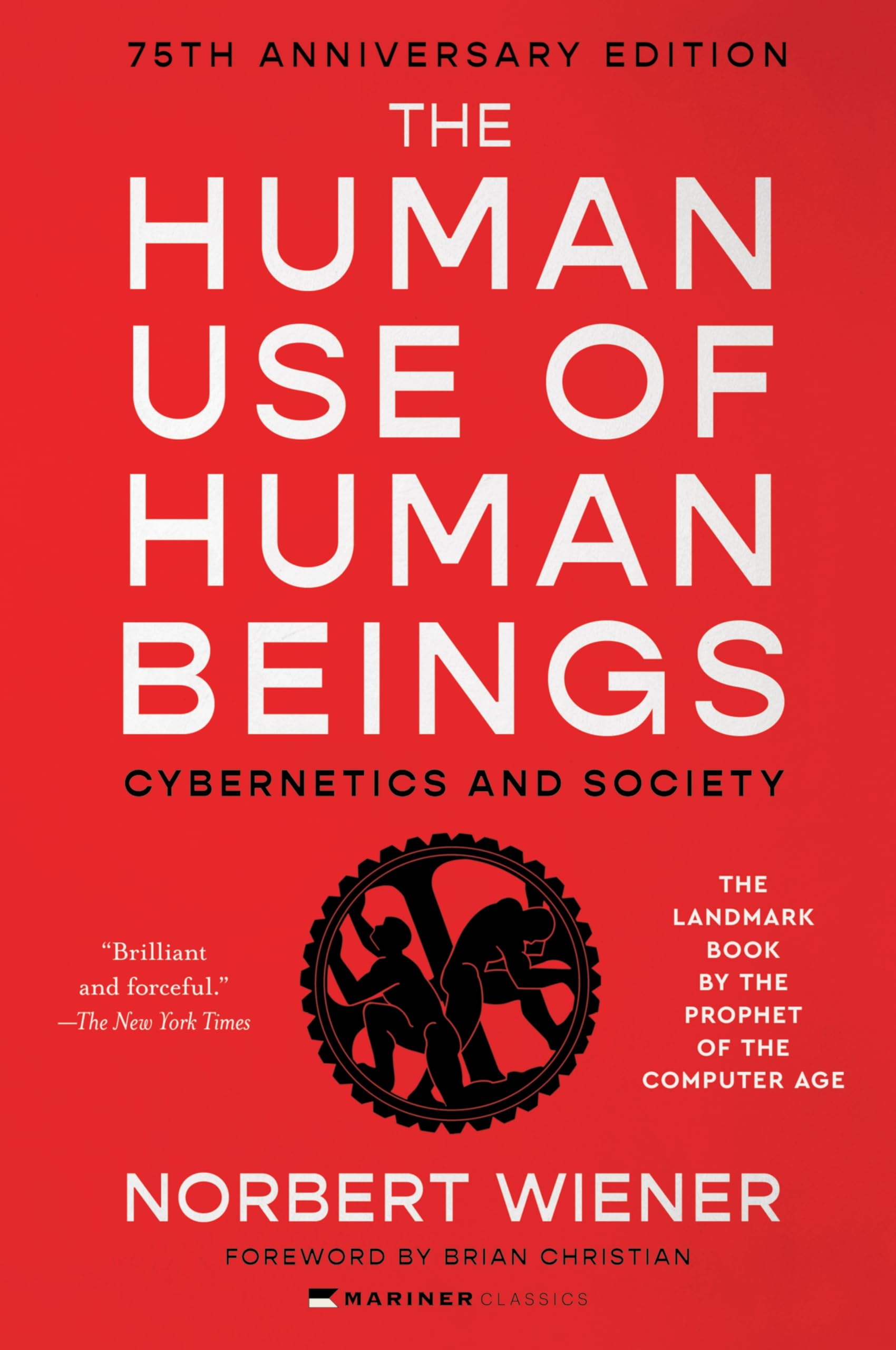 The Human Use of Human Beings: Cybernetics and Society —A Profound Examination of AI, Cybernetics, and the Human-Machine Relationship, Anticipating the Dilemmas of Modern Technology and Neuroscience