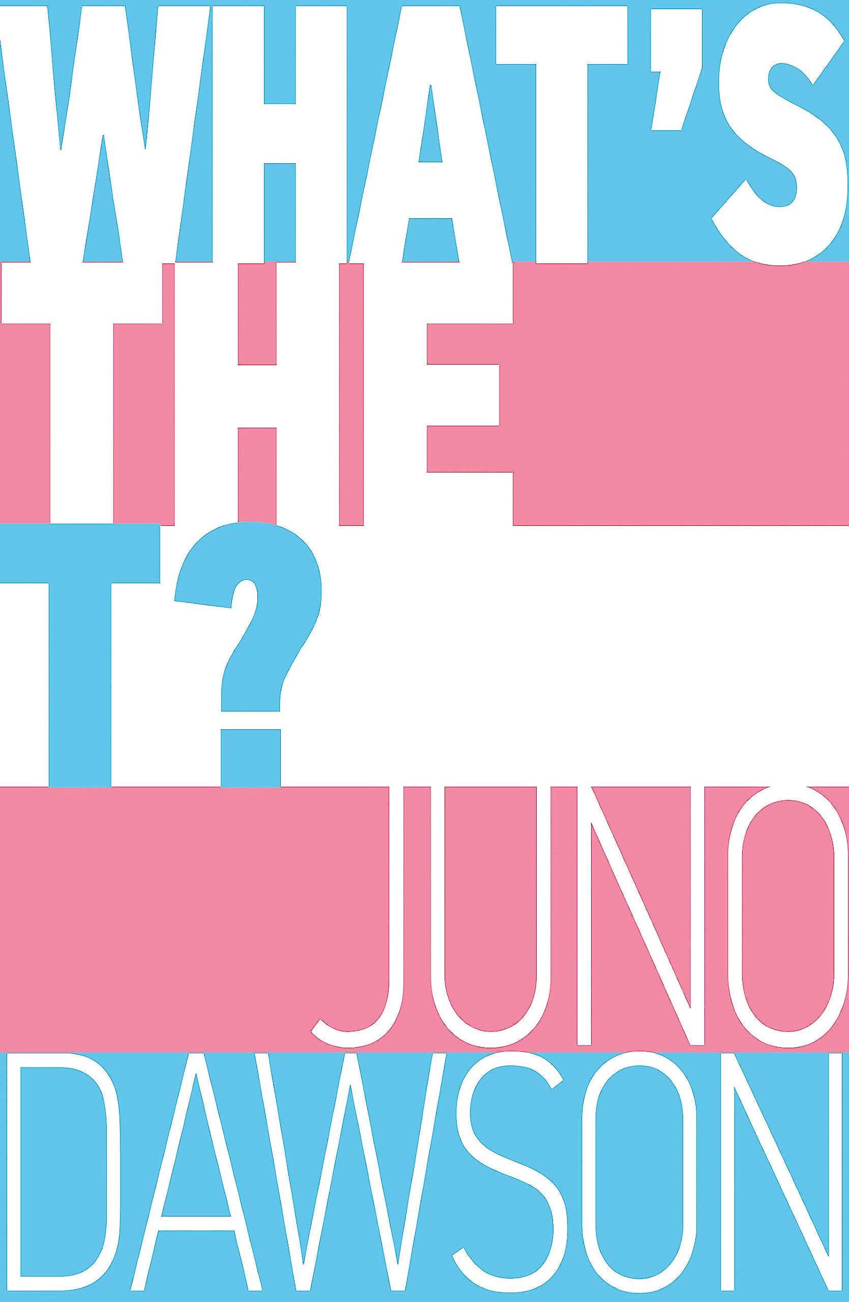 What's the T? by Juno Dawson (Paperback Book)