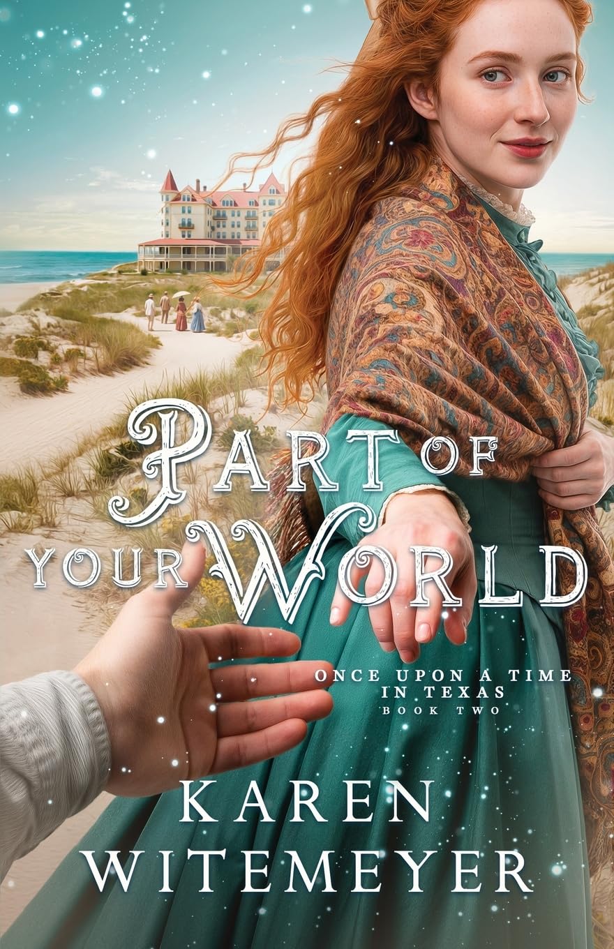 Part of Your World: A Christian Western Historical Romance Fairy Tale Retelling of The Little Mermaid (Once Upon a Time in Texas)