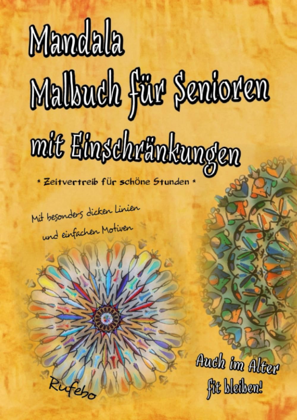 Mandala Malbuch für Senioren mit Einschränkungen: Zeitvertreib für schöne Stunden
