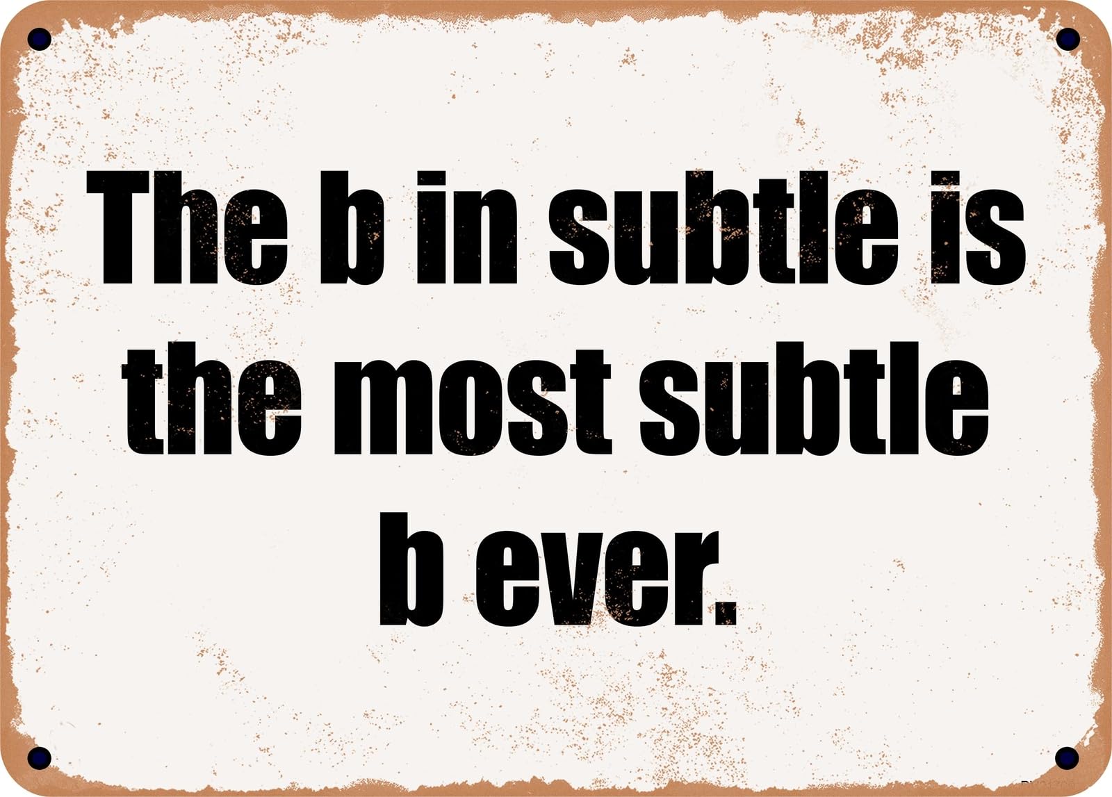 Miaomansenstore Metal Sign - The B In Subtle Is The Most Subtle B Ever Home Decor