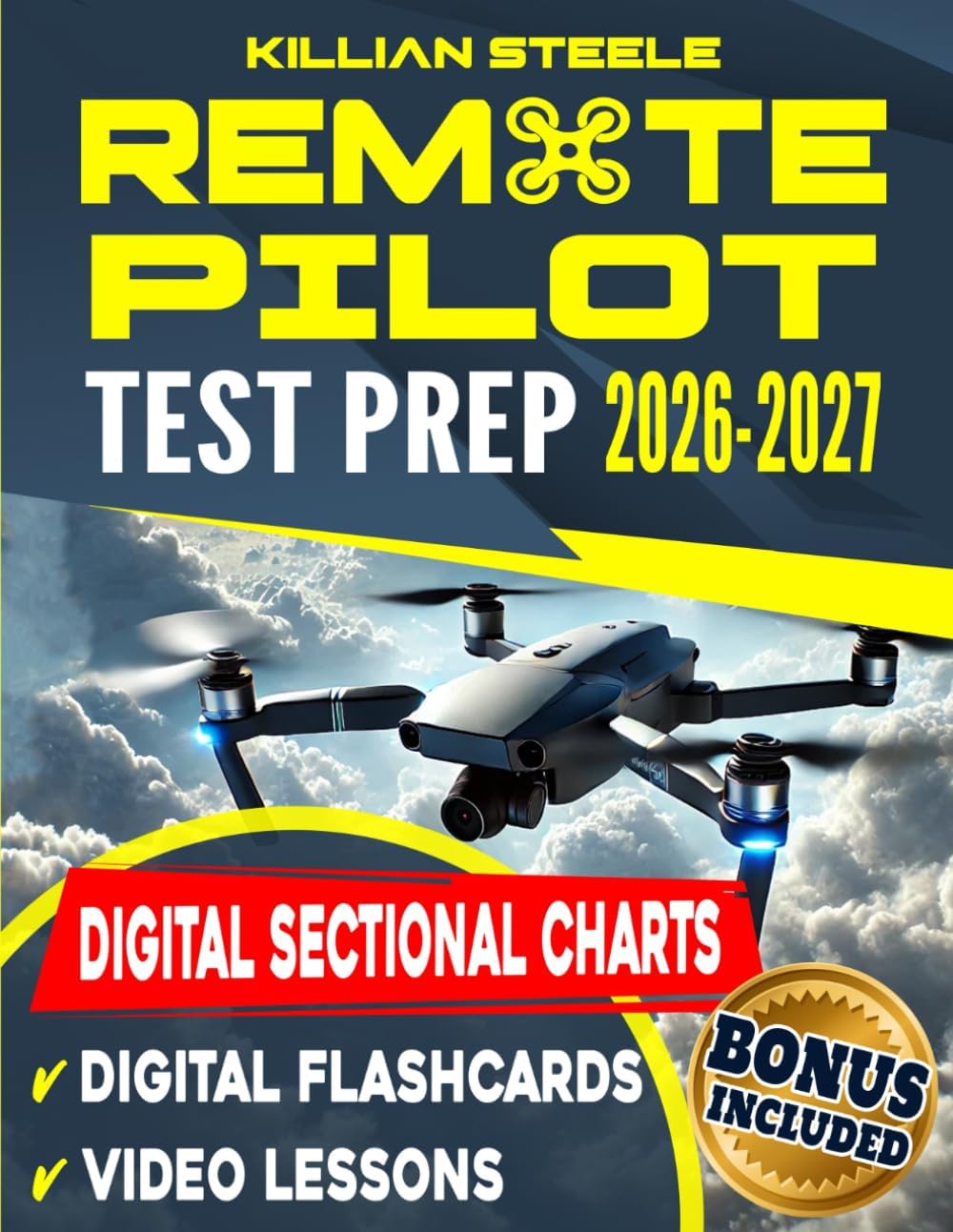 Remote Pilot Test Prep: Master the FAA Part 107 Exam in No Time. Streamline Your Learning, Leverage Clear Digital Charts, and Elevate Your Business with Expert Tips & In-depth Q&A