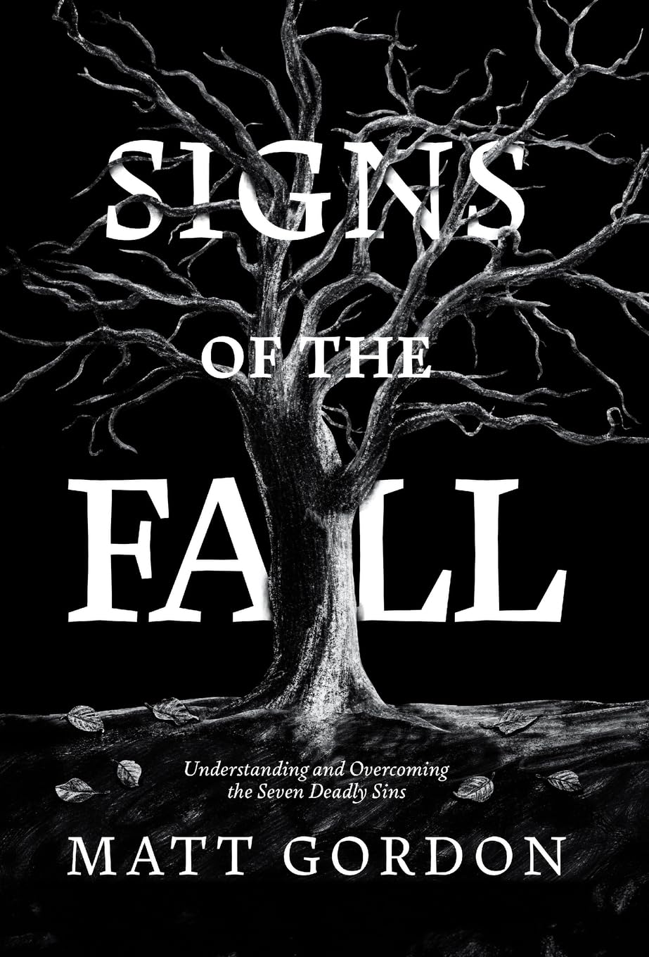 Signs of the Fall: Understanding and Overcoming the Seven Deadly Sins