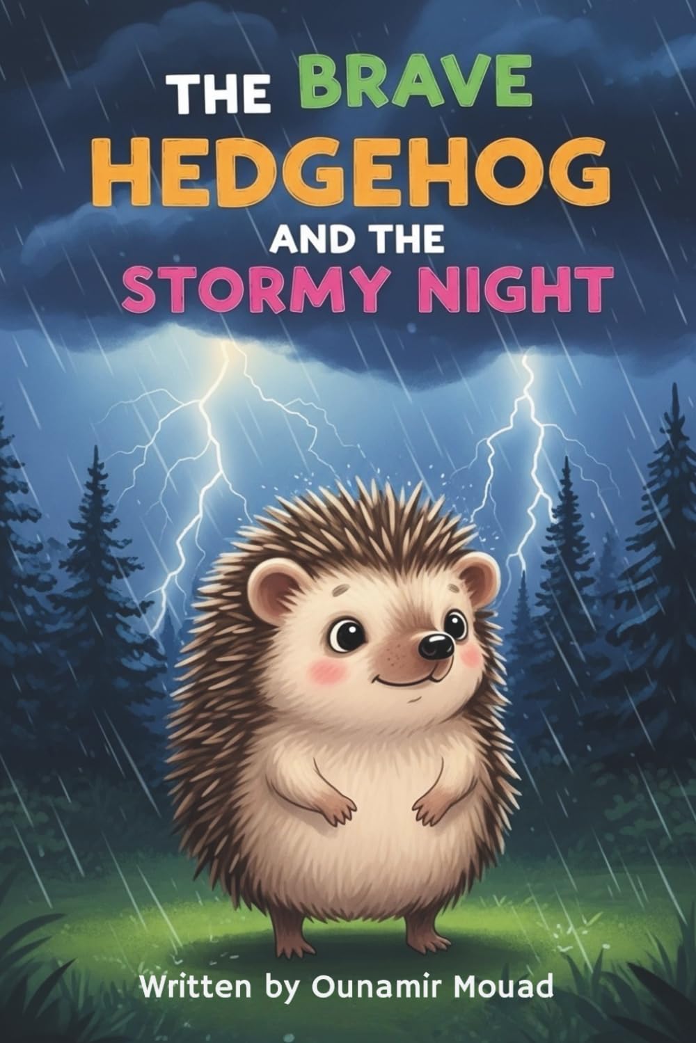 The Brave Hedgehog and the Stormy Night: A Gentle Bedtime Tale About Overcoming Fear and Finding Bravery