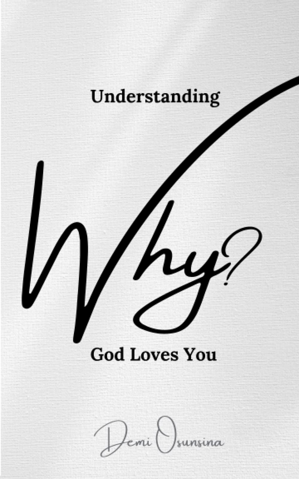 Understanding Why God Loves You