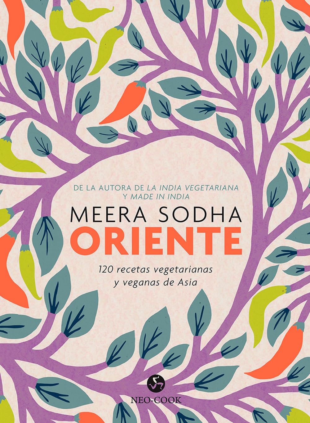Oriente: 120 Recetas vegetarianas y veganas de Asia (NeoPerson Cook)