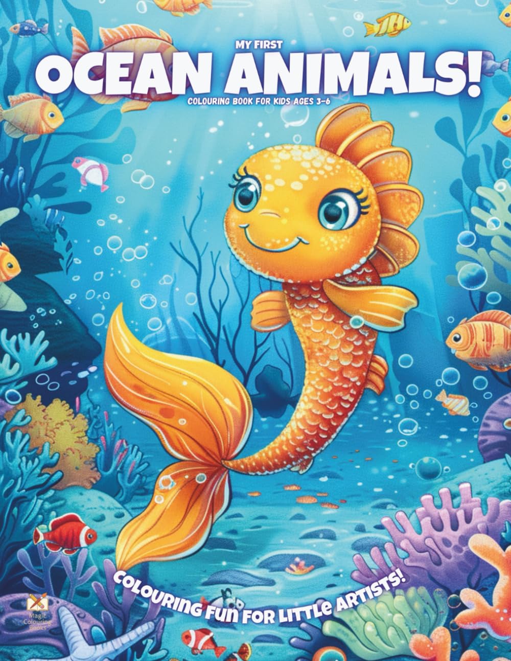My First Ocean Animals!: Colouring Book For Kids Ages 3-6 (Magic Colouring Books Collection)