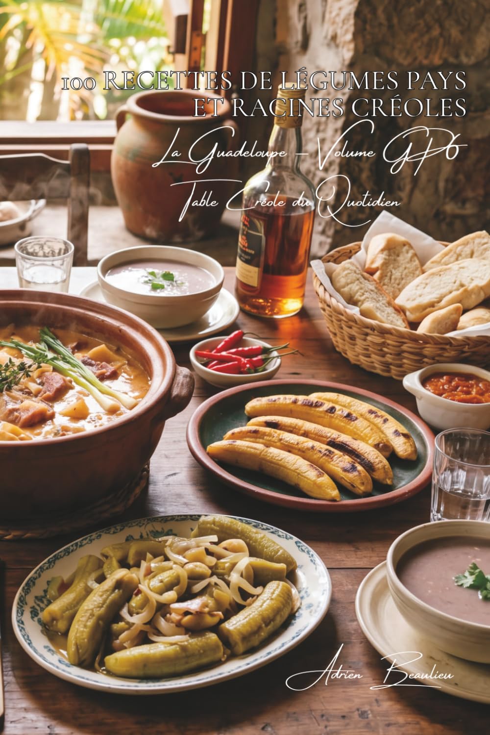 100 recettes de légumes pays et racines créoles (La France des Cinq Océans: La Cuisine Guadeloupéenne)