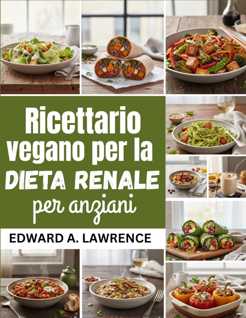 Ricettario vegano per la dieta renale per anziani