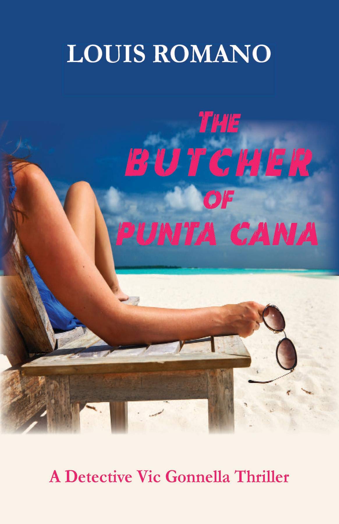 The BUTCHER of PUNTA CANA (Detective Vic Gonnella Book 4)