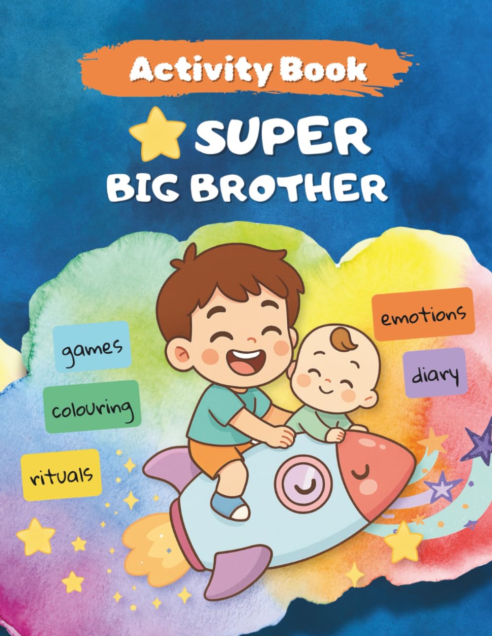 Super Big Brother Activity Book: To Prepare Boys for a New Sibling – Games, Emotions, Drawing, and More! Ages 3-9