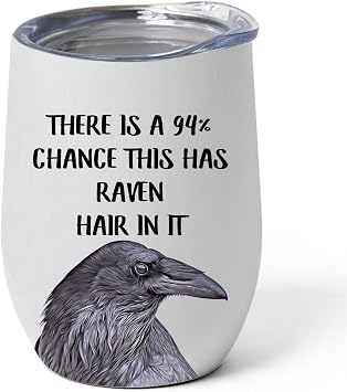 Funny Common Raven Tumbler 12oz - This Stainless Steel Vacuum Insulated Cup Has Pet Hair In It - Gift Idea for Raven Lovers