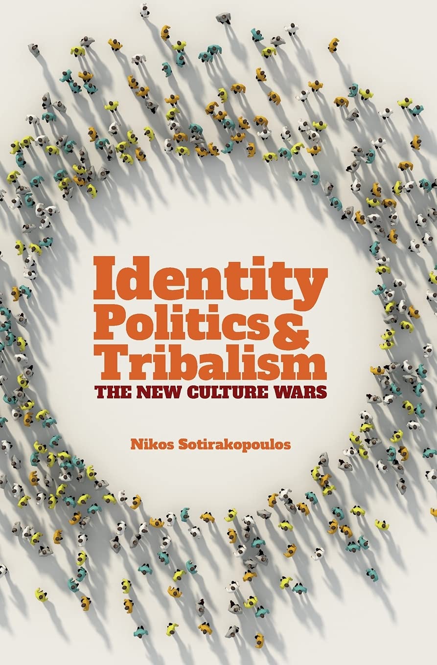 Identity Politics and Tribalism: The New Culture Wars (Societas Book 74)
