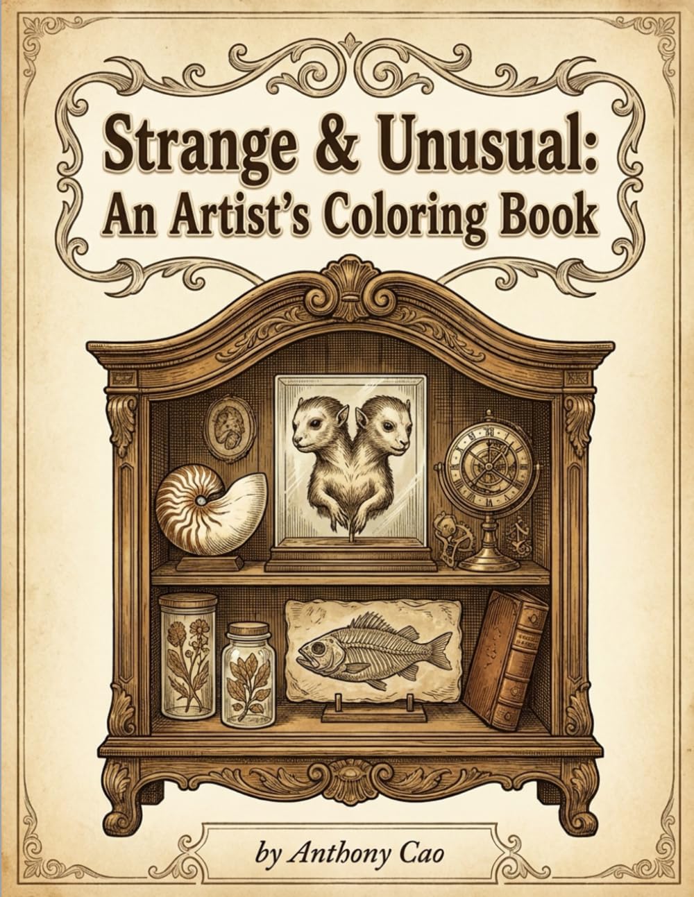 Strange & Unusual Coloring Book: A Gothic Cabinet of Curiosities: Dark Academia Coloring Pages Featuring Preserved Specimens, Vintage Scientific ... Oddities, and Strange Natural Curiosities