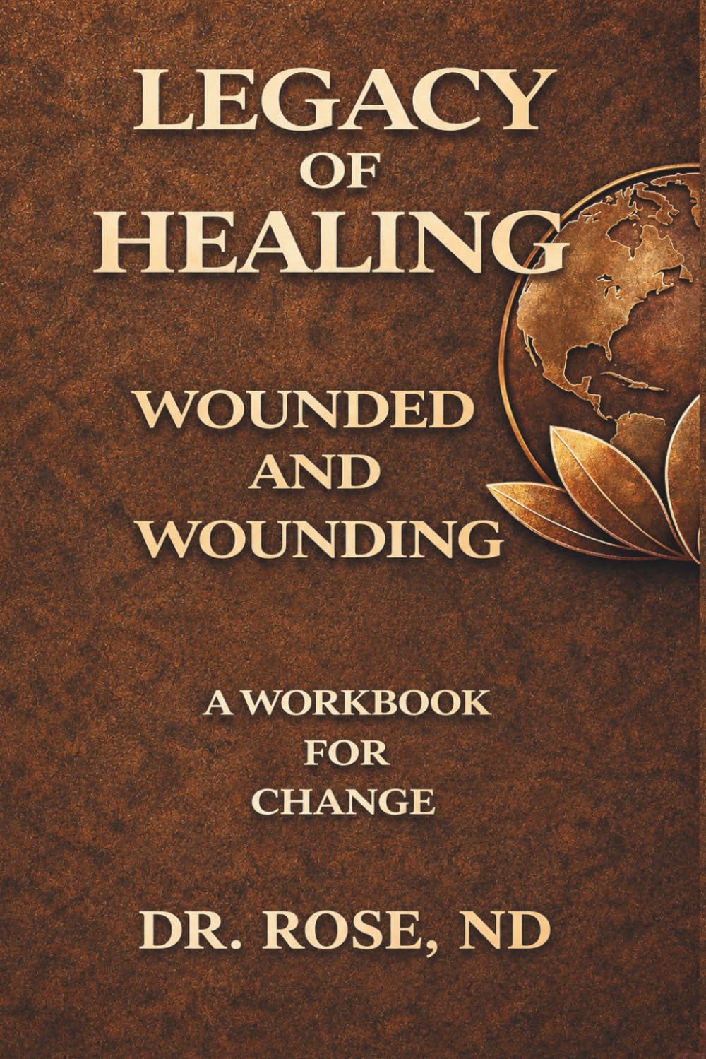 Wounded and Wounding: A Workbook for Change