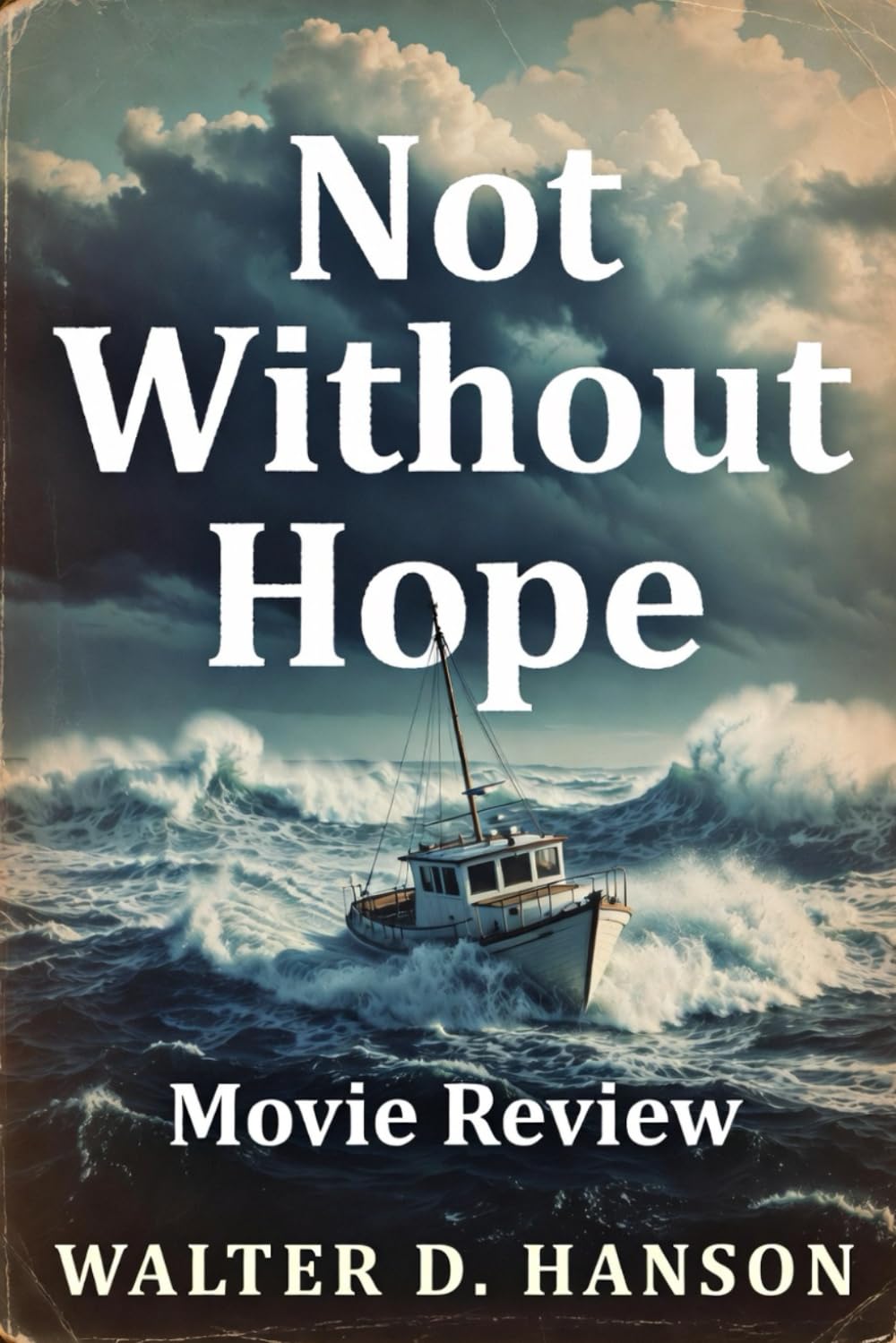 Not Without Hope Movie Review: Beyond the Screen: An Immersive Journey Through Storytelling, Symbolism, and the Human Pulse of Modern Cinema