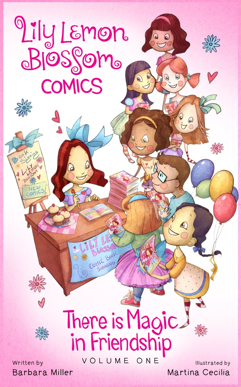 Lily Lemon Blossom Comics Vol. 1: There is Magic in Friendship: (A collection of four delightful mini magical adventures for children beginner readers ages 3-5 ) (Lily Lemon Blossom Books)