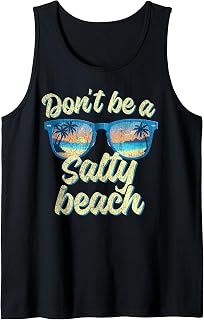 Funny Sunglasses Beach Girls Trip Dont Be A Salty Beach Tank Top