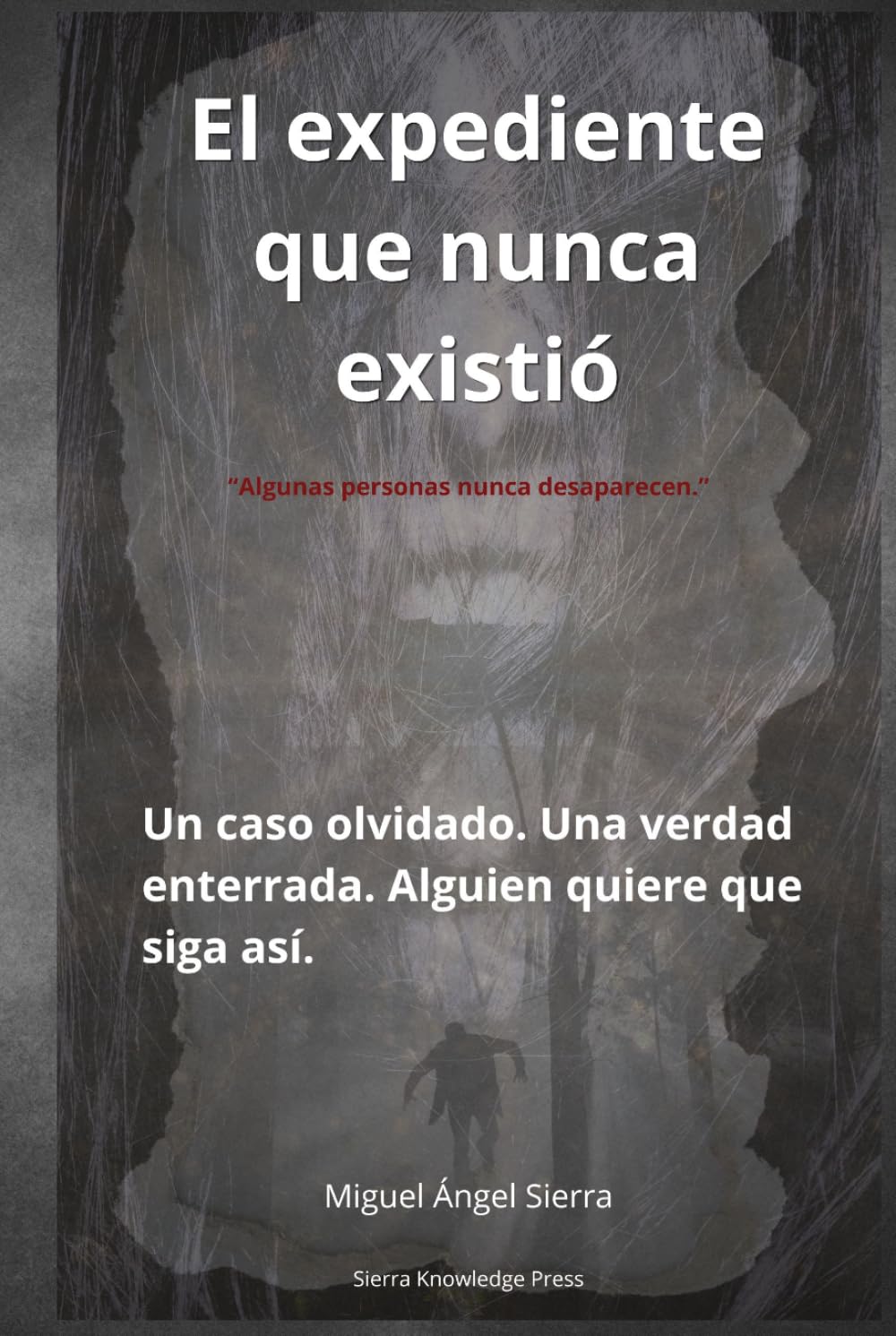 El expediente que nunca existió: Un caso olvidado, una verdad enterrada. Alguien quiere que siga así. (Expedientes Ocultos)
