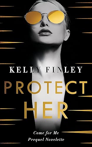 Protect Her: A Spicy Heroine Novelette (Come for Me)
