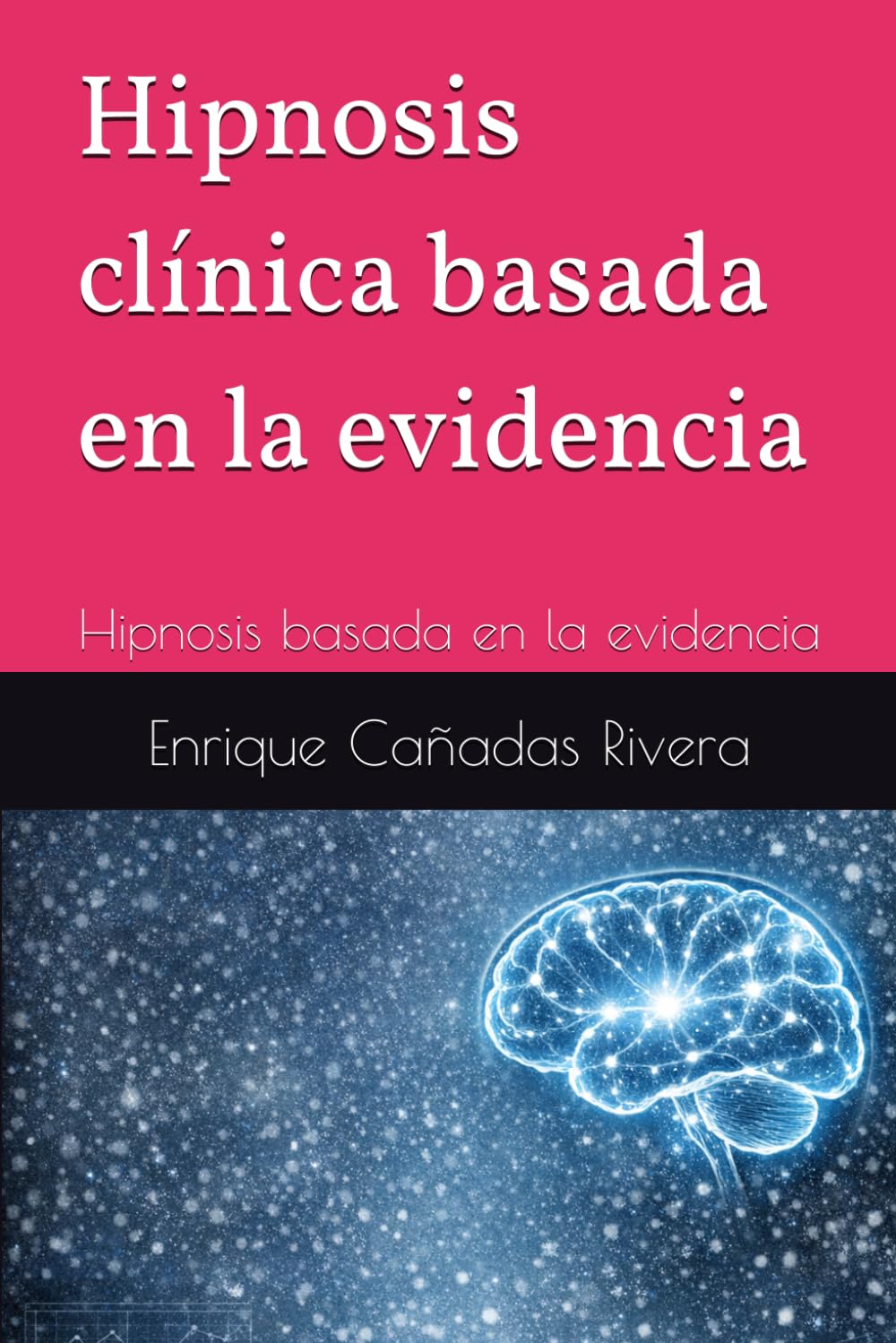 Hipnosis Clinica basada en la evidencia: Hipnosis basada en la evidencia
