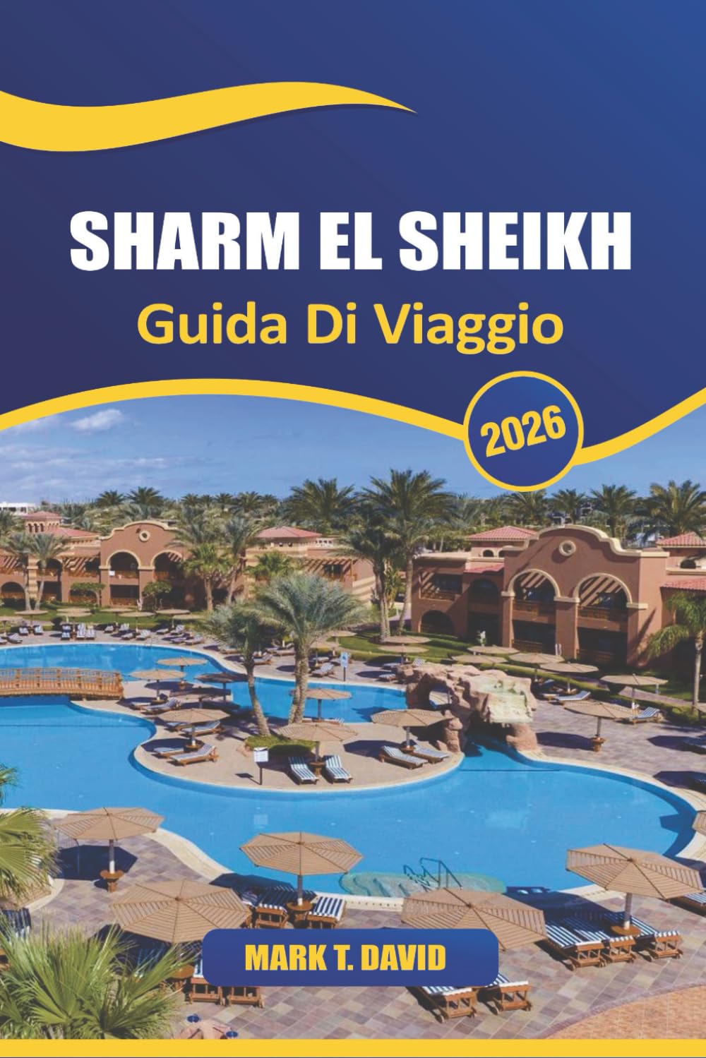Sharm El Sheikh Guida Di Viaggio 2026: Scopri le principali attrazioni, le gemme nascoste, la cultura locale e i consigli essenziali per esplorare la destinazione principale del resort in Egitto