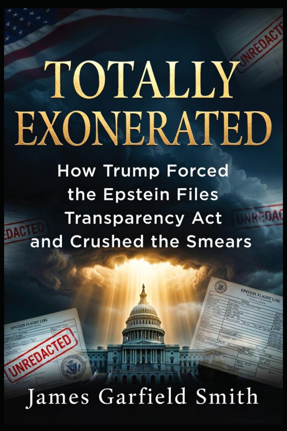 Totally Exonerated: How Trump Forced the Epstein Files Transparency Act and Crushed the Smears