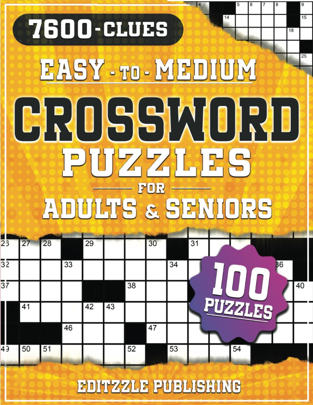 100 EASY TO MEDIUM CROSSWORD PUZZLES FOR ADULTS AND SENIORS: 7600 mind-stimulating questions to keep your mind sharp and relaxed.