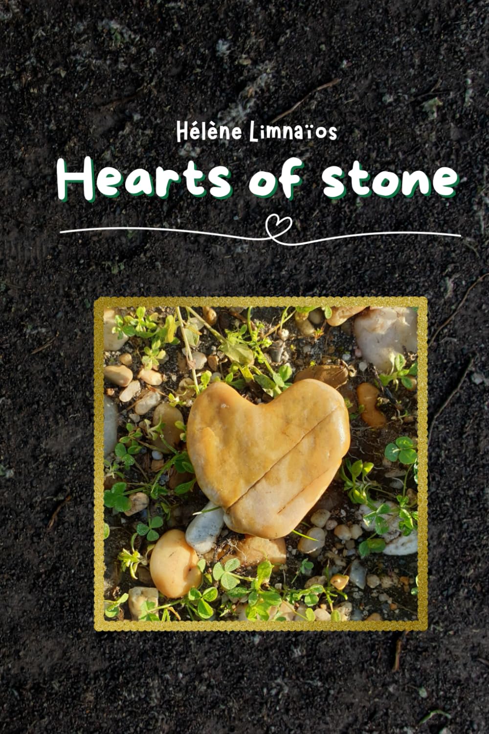 Hearts of stone: Heart shaped stones