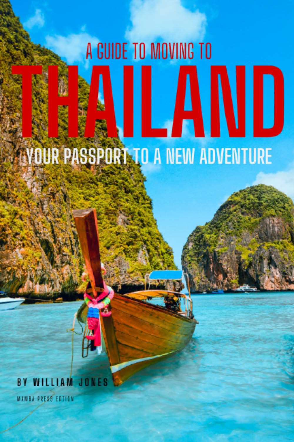 A Guide to Moving to Thailand: Your Passport to a New Adventure