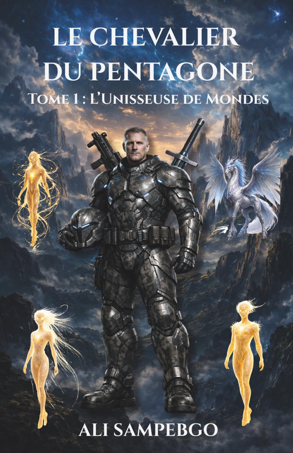 LE CHEVALIER DU PENTAGONE: Tome 1 : L’Unisseuse de Mondes
