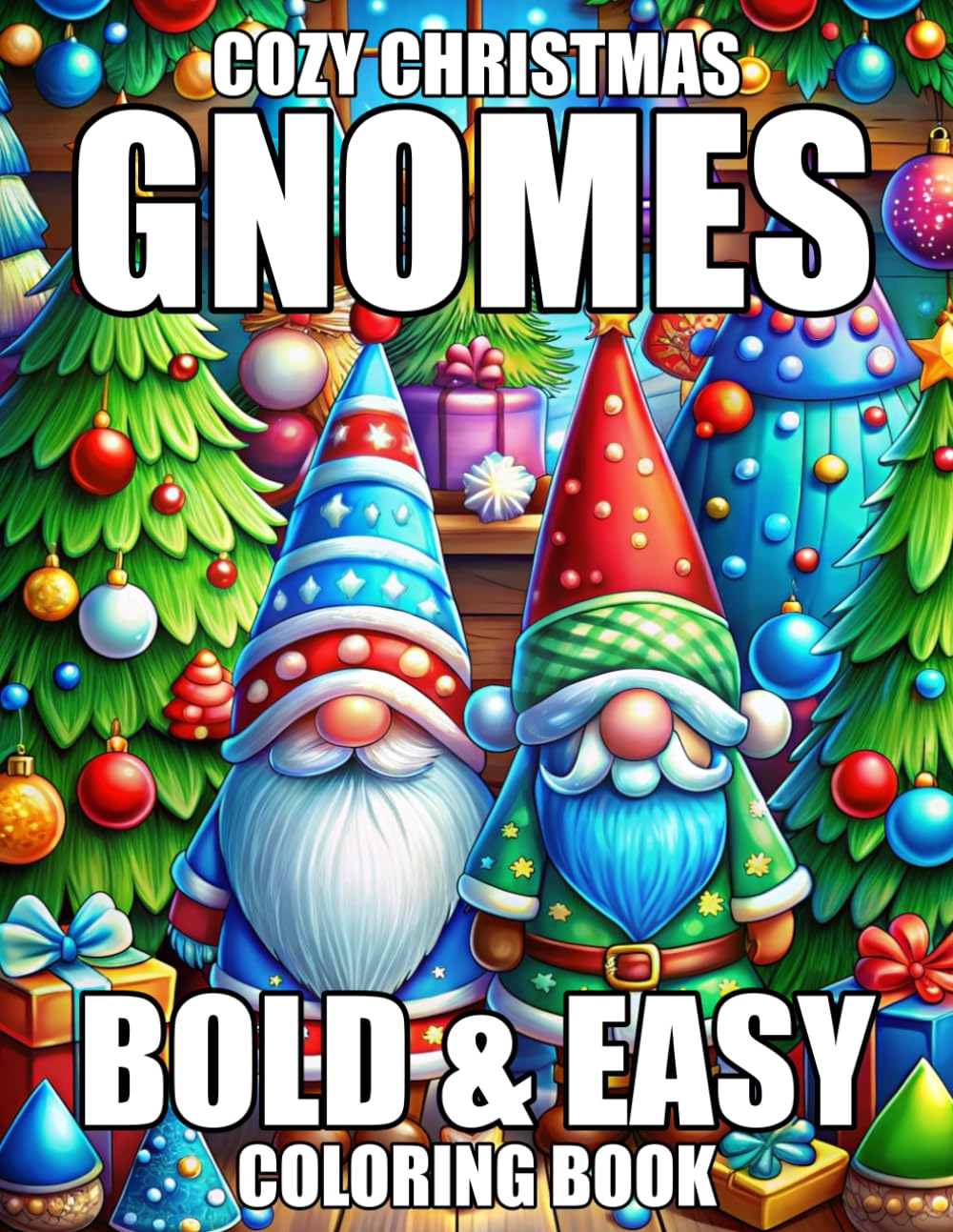 Cozy Christmas Gnomes Bold & Easy Coloring Book: 50 Beautiful Cute and Easy Grayscale Gnomes Coloring Pages for Adults & Kids | Relaxation and Stress Relief.