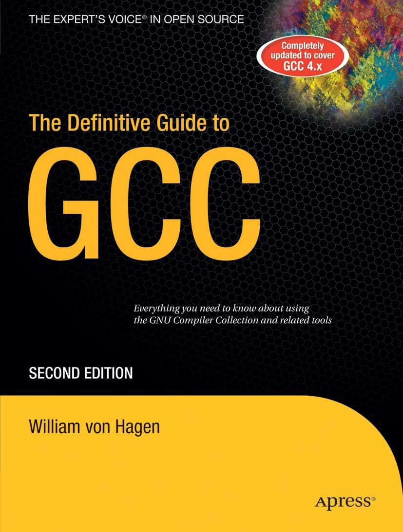 The Definitive Guide to GCC (Volume 0)