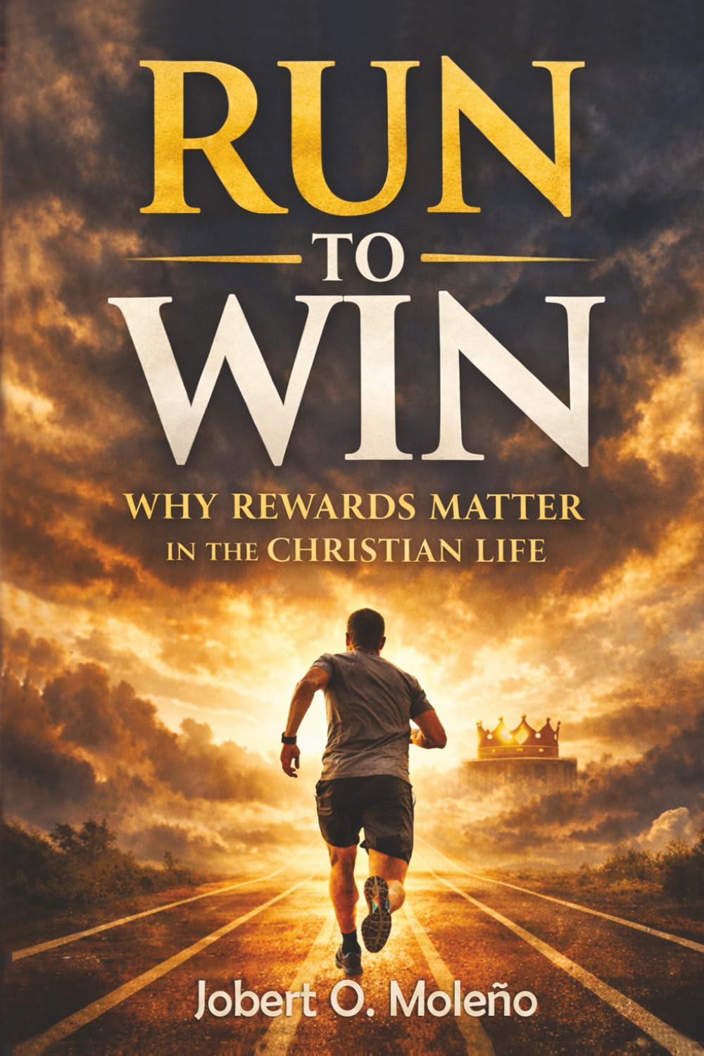 Run to Win: Why Rewards Matter in the Christian Life