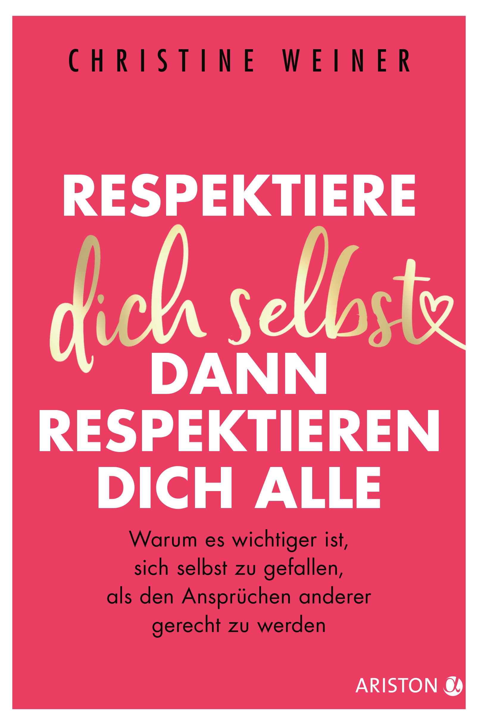 Respektiere dich selbst, dann respektieren dich alle: Warum es wichtiger ist, sich selbst zu gefallen, als den Ansprüchen anderer gerecht zu werden