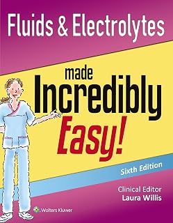 Fluids & Electrolytes Made Incredibly Easy! (Incredibly Easy! Series®)