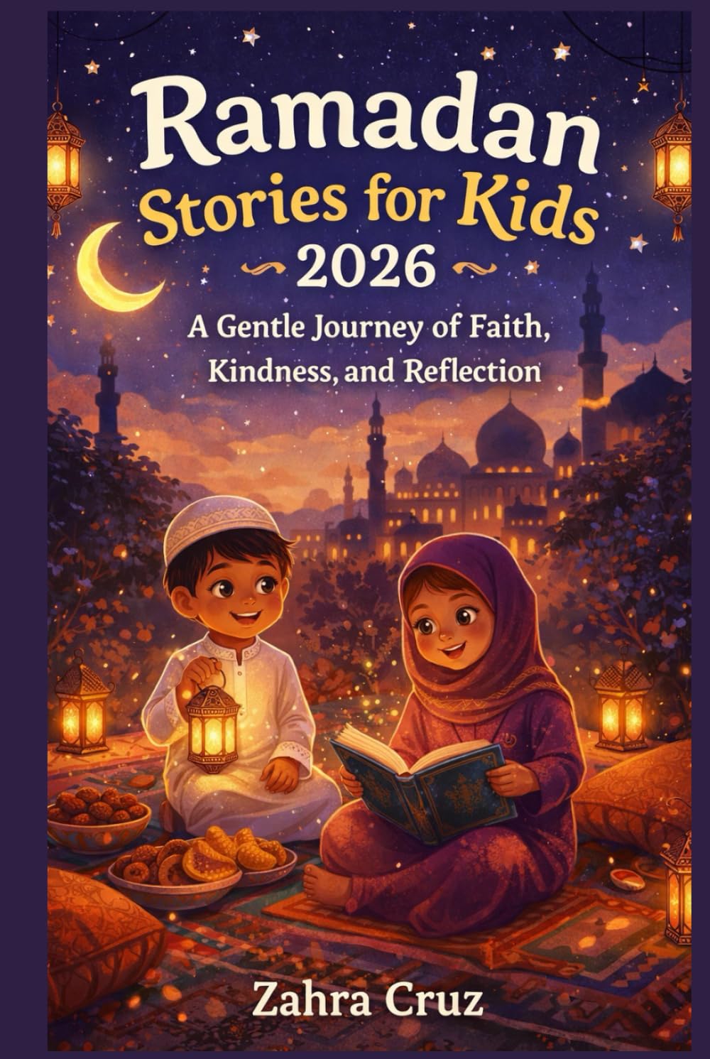 Ramadan Stories for Kids 2026: A Gentle Journey of Faith, Kindness, and Reflection