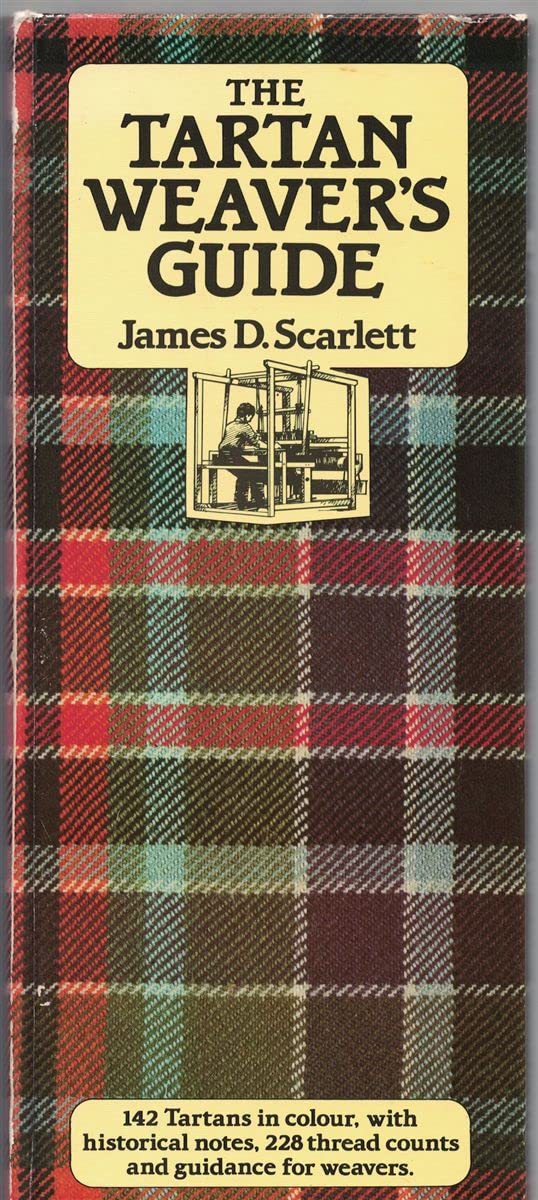 The Tartan Weaver's Guide 142 Tartans in Colour, with Historical Notes