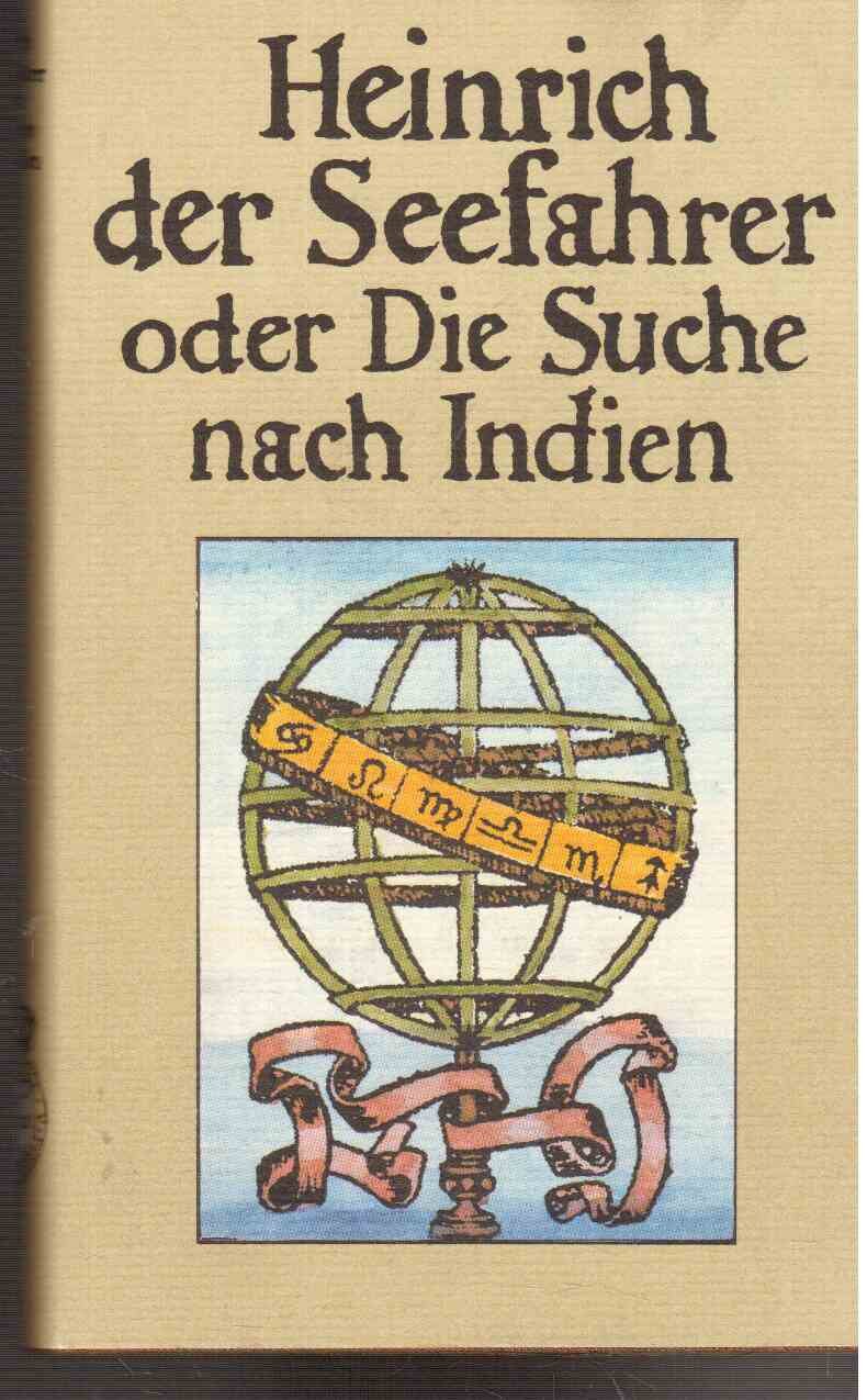 Heinrich der Seefahrer oder die Suche nach Indien - Eine Dokumentation mit Alvise da Ca da Mostos erstem Bericht über Westafrika und den Chroniken.