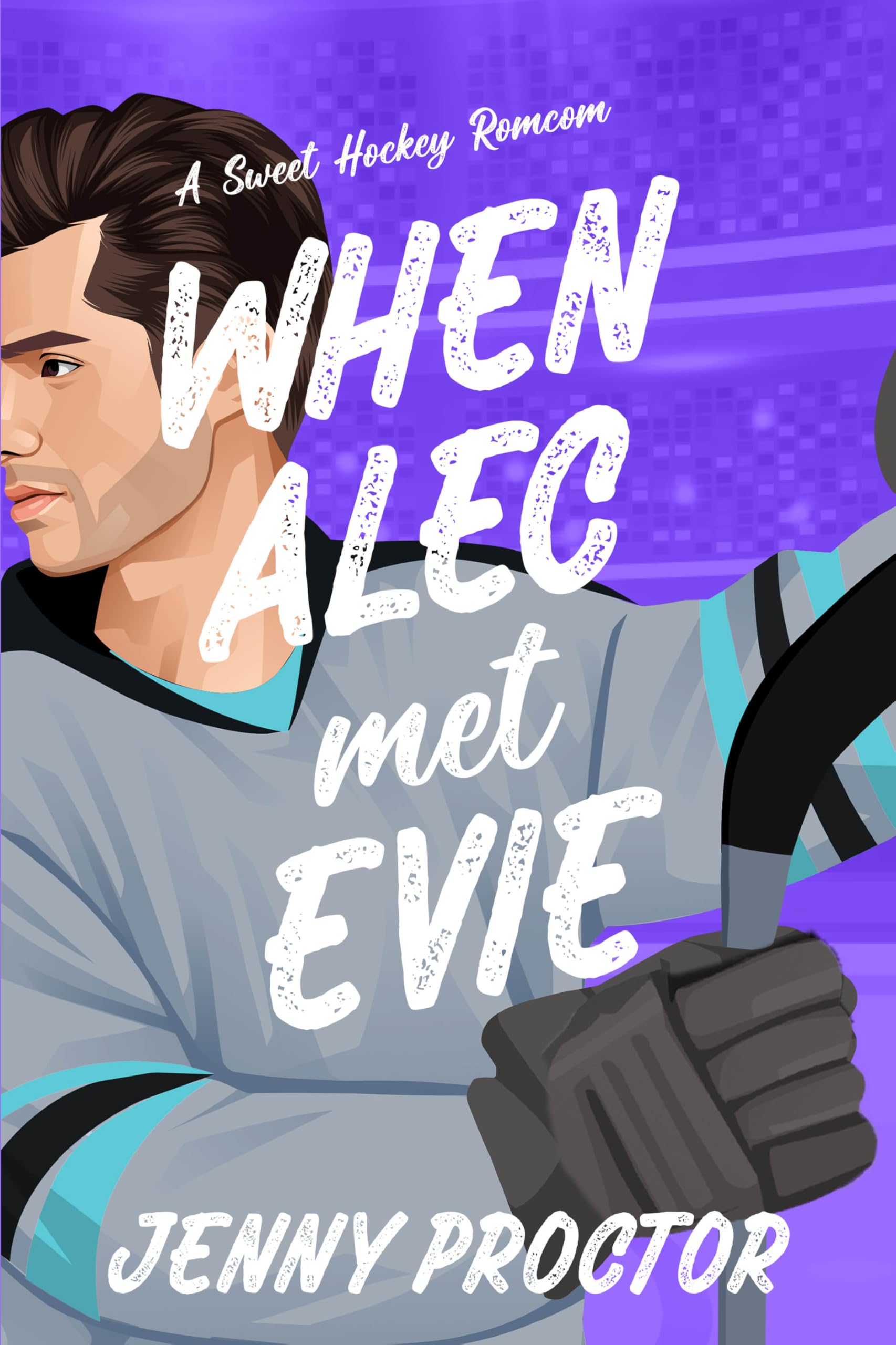 When Alec Met Evie: A Sweet Hockey RomCom