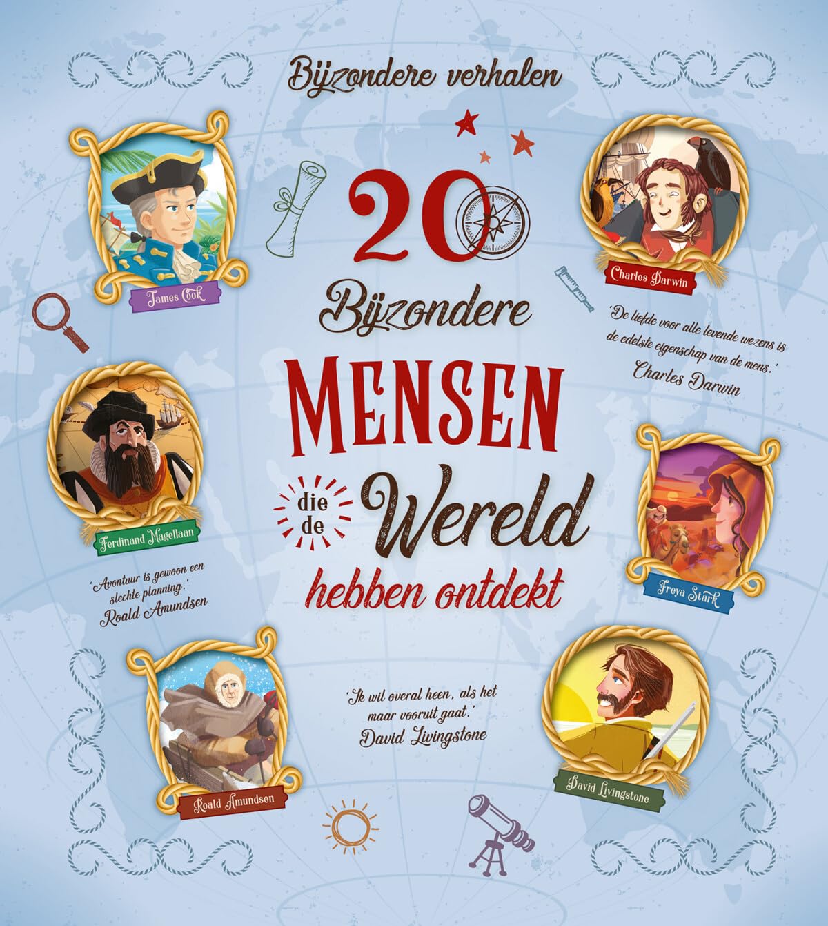20 bijzondere mensen die de wereld hebben ontdekt (Bijzondere verhalen)