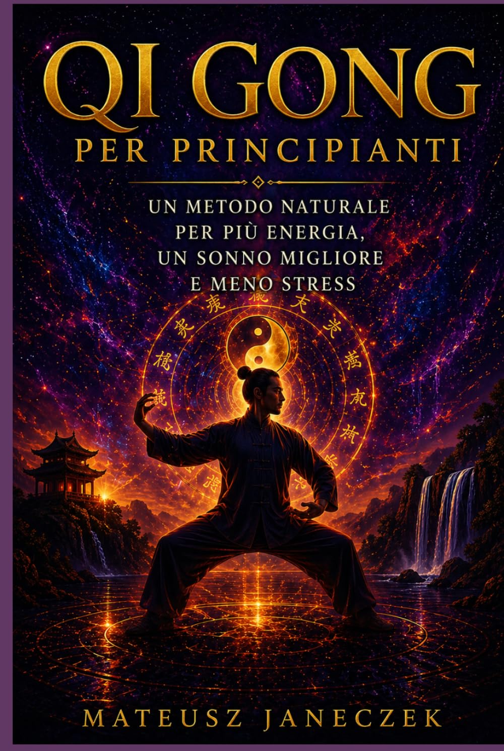 Qi Gong per principianti – Un metodo naturale per più energia, un sonno migliore e meno stress