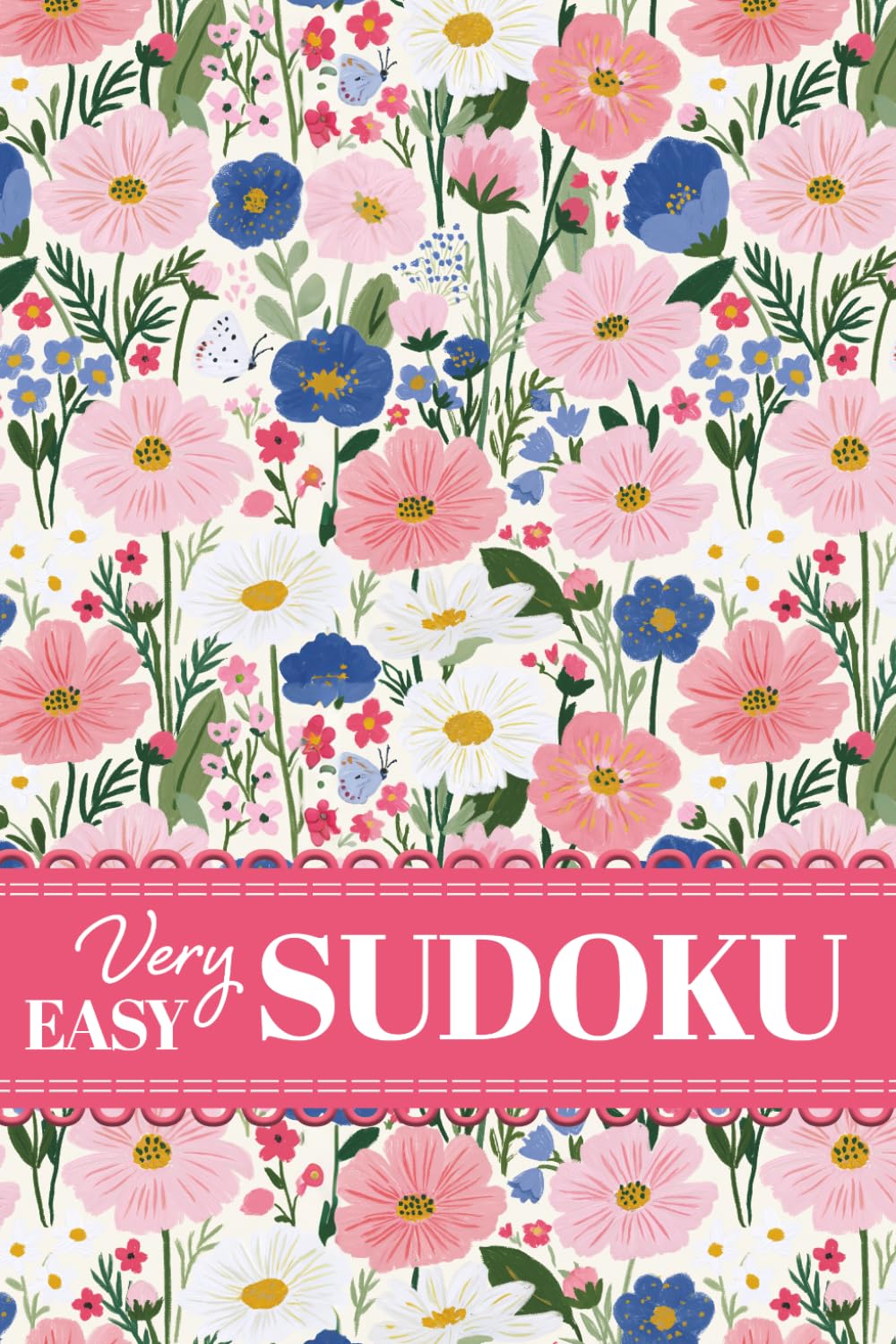 Beginner's Very Easy Sudoku: 200 Puzzles for Relaxation and Mindfulness with Springtime Garden Floral Vibes for Teen Girls And Women