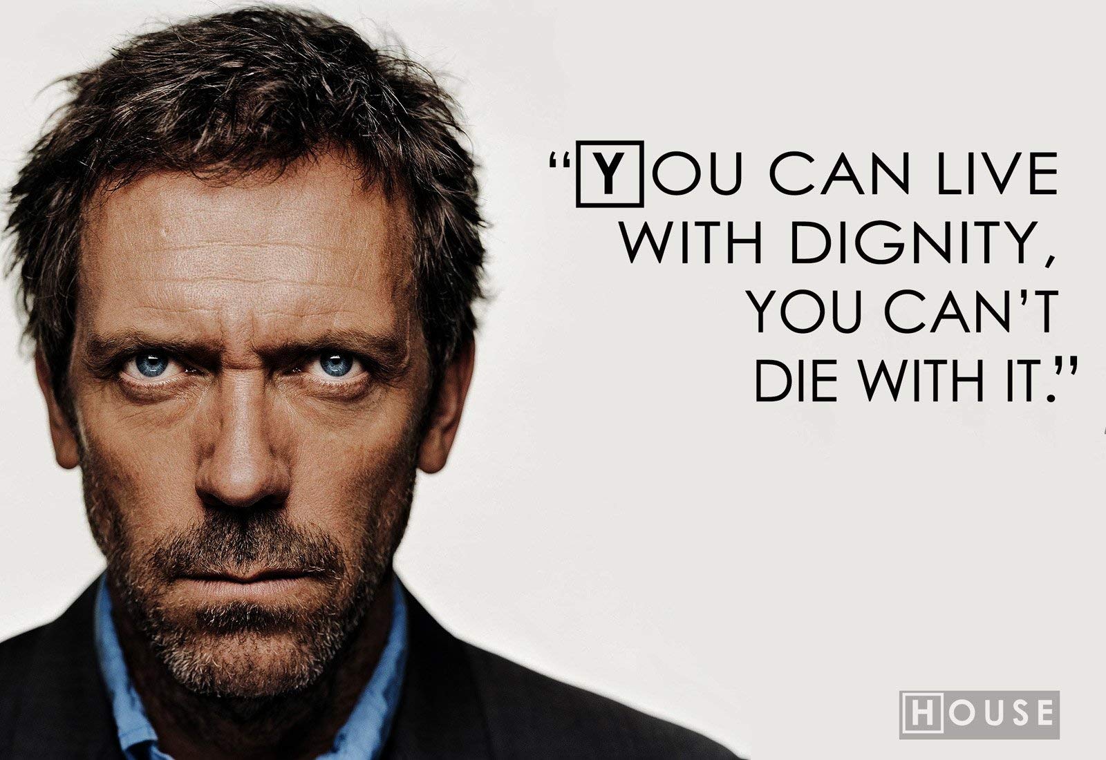 Tallenge - You Can Live With Dignity - Gregory House M.D - Extra Large Poster Paper (24 x 34 inches)