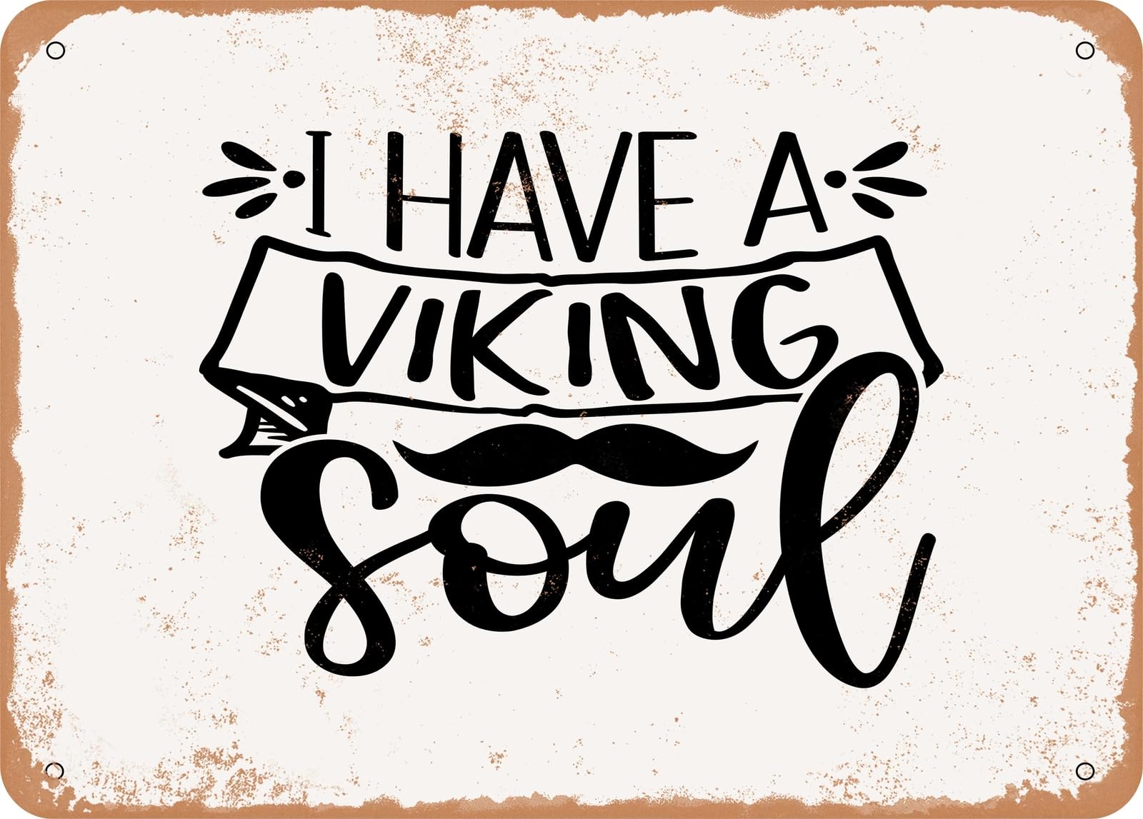 Metal Sign - I Have a Viking Soul - Vintage Rusty Look Sign home decor