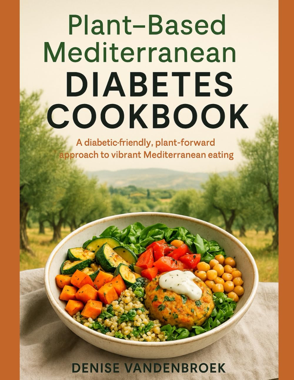Mediterranean Diet For Diabetics: Plant Based Healthy Recipes