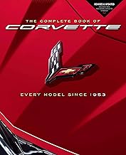 The Complete Book of Corvette: Every Model Since 1953 (Revised & Updated Edition)