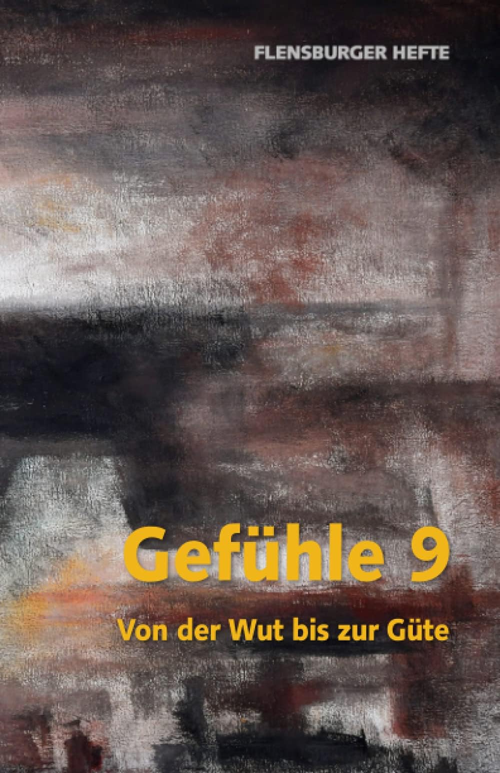 Gefühle 9: Von der Wut bis zur Güte (Flensburger Hefte - Naturgeister)