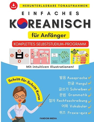 Einfaches Koreanisch für Anfänger : Komplettes Selbststudium-Programm (Koreanisch lernen)