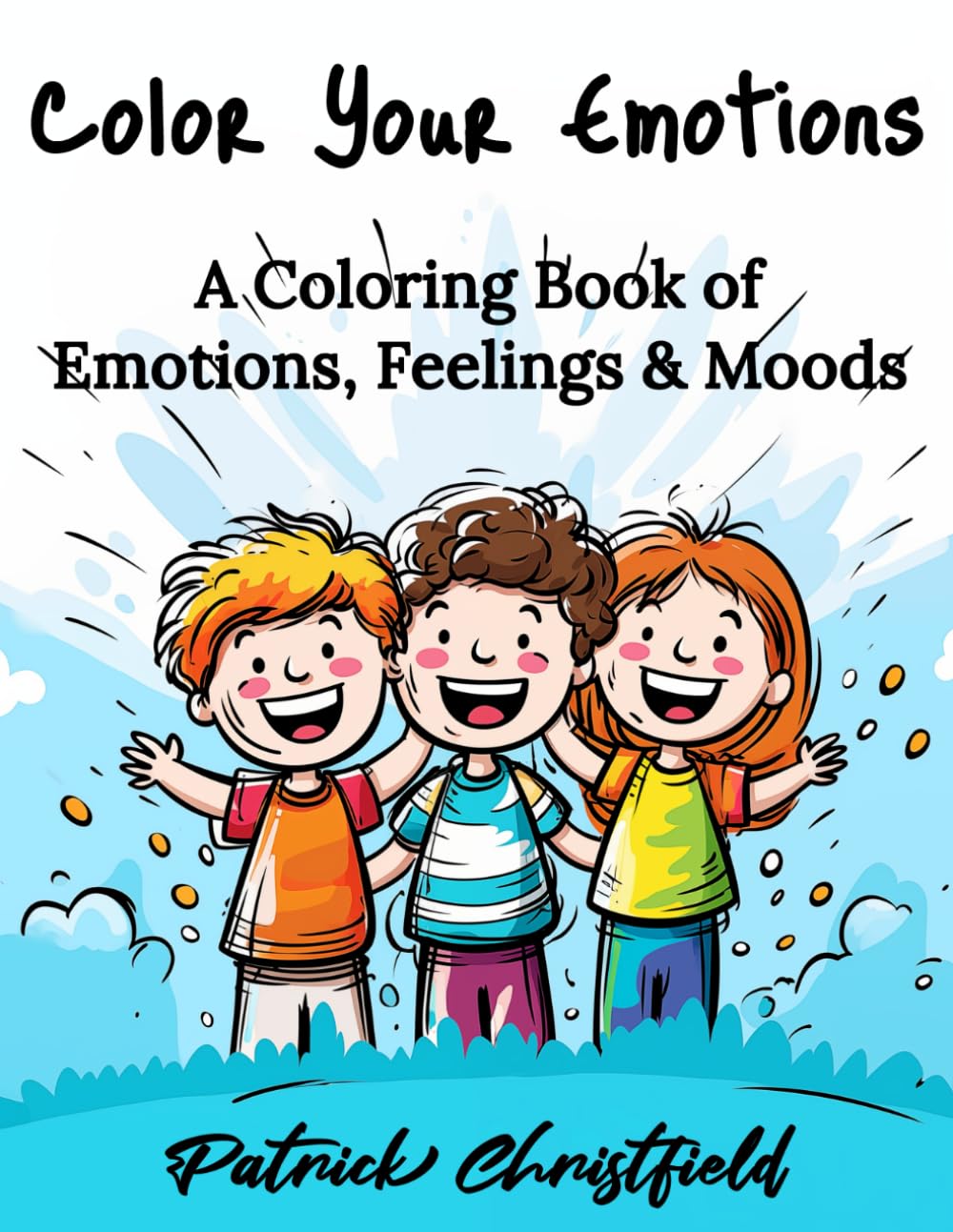 Color Your Emotions: A Coloring Book of Emotions, Feelings & Moods